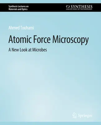Microscopia de forță atomică - o nouă perspectivă asupra microbilor - Atomic Force Microscopy - A New Look at Microbes