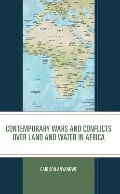 Războaie și conflicte contemporane pentru pământ și apă în Africa - Contemporary Wars and Conflicts over Land and Water in Africa
