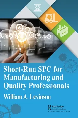 SPC pe termen scurt pentru profesioniștii din domeniul producției și al calității - Short-Run SPC for Manufacturing and Quality Professionals