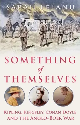 Something of Themselves: Kipling, Kingsley, Conan Doyle și războiul anglo-boer - Something of Themselves: Kipling, Kingsley, Conan Doyle and the Anglo-Boer War