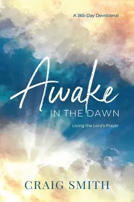 Treziți în zori - Awake in the Dawn