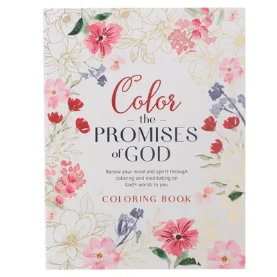 Carte de colorat Colorează promisiunile lui Dumnezeu - Înnoiește-ți mintea și spiritul prin colorare și meditație asupra cuvintelor lui Dumnezeu pentru tine - Coloring Book Color the Promises of God - Renew Your Mind and Spirit Through Coloring and Mediation on God's Words to You