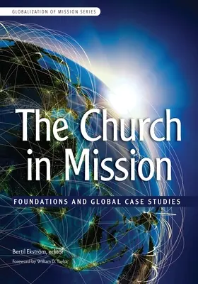 Biserica în misiune: Fundamente și studii de caz globale - The Church in Mission: Foundations and Global Case Studies