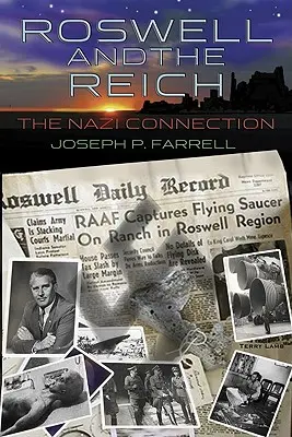 Roswell și Reich-ul: Legătura cu naziștii - Roswell and the Reich: The Nazi Connection