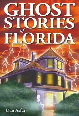 Povestiri cu fantome din Florida - Ghost Stories of Florida