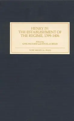 Henric al IV-lea: instaurarea regimului, 1399-1406 - Henry IV: The Establishment of the Regime, 1399-1406
