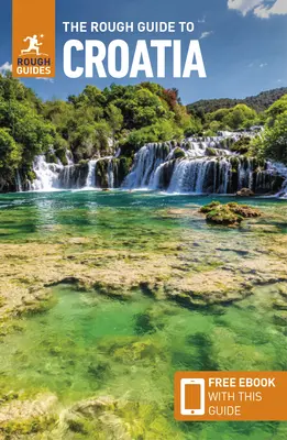 The Rough Guide to Croația (Ghid de călătorie cu Free Ebook) - The Rough Guide to Croatia (Travel Guide with Free Ebook)