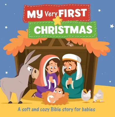 Primul meu Crăciun: O poveste biblică moale și confortabilă pentru bebeluși - My Very First Christmas: A Soft and Cozy Bible Story for Babies