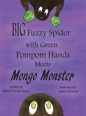 Păianjenul mare și pufos cu mâini cu pompoane verzi întâlnește monstrul Mongo - Big Fuzzy Spider with Green Pompom Hands Meets Mongo Monster