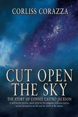 Cut Open the Sky: Povestea lui Connie Castro Jackson - Cut Open the Sky: The Story of Connie Castro Jackson