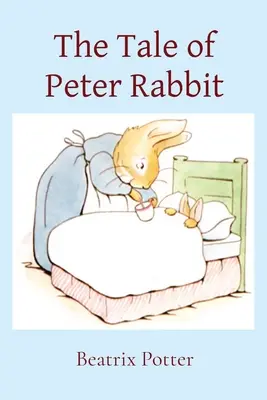 Povestea lui Peter Rabbit (The Tale of Peter Rabbit) - The Tale of Peter Rabbit