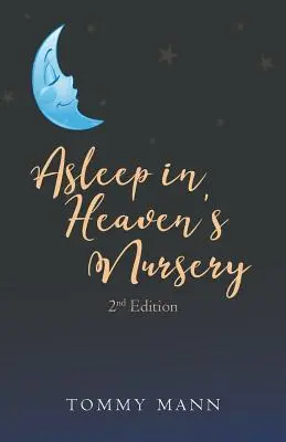 Asleep in Heaven's Nursery: Ediția a doua - Asleep in Heaven's Nursery: Second Edition