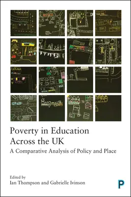 Sărăcia în educație în Regatul Unit: O analiză comparativă a politicii și a locului - Poverty in Education Across the UK: A Comparative Analysis of Policy and Place