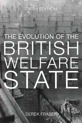 Evoluția statului britanic al bunăstării: O istorie a politicii sociale de la revoluția industrială încoace - The Evolution of the British Welfare State: A History of Social Policy Since the Industrial Revolution