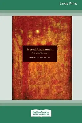 Acordarea sacră: O teologie evreiască (16pt Large Print Edition) - Sacred Attunement: A Jewish Theology (16pt Large Print Edition)