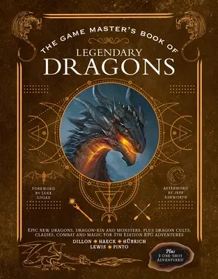 Cartea maestrului de joc a dragonilor legendari: Epic New Dragons, Dragon-Kin and Monsters, Plus Dragon Cults, Classes, Combat and Magic for 5th Edition R - The Game Master's Book of Legendary Dragons: Epic New Dragons, Dragon-Kin and Monsters, Plus Dragon Cults, Classes, Combat and Magic for 5th Edition R