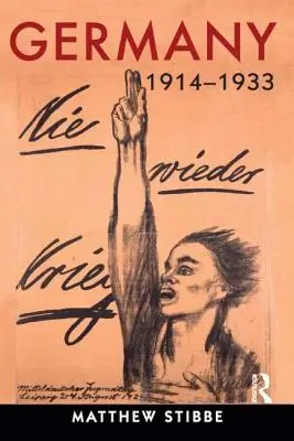 Germania, 1914-1933: Politică, societate și cultură - Germany, 1914-1933: Politics, Society and Culture