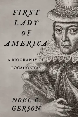 Prima doamnă a Americii: O biografie a lui Pocahontas - First Lady of America: A Biography of Pocahontas