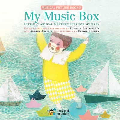 Cutia mea muzicală: Mici capodopere clasice pentru copilul meu - My Music Box: Little Classical Masterpieces for My Baby