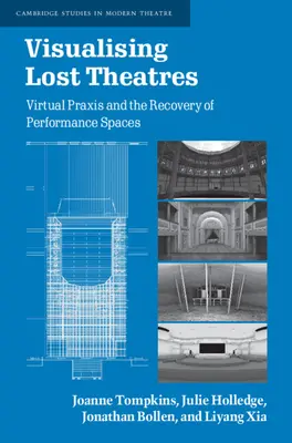 Vizualizarea teatrelor pierdute: Praxis virtual și recuperarea spațiilor de spectacol - Visualising Lost Theatres: Virtual Praxis and the Recovery of Performance Spaces