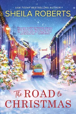 The Road to Christmas: Un roman romantic dulce de vacanță - The Road to Christmas: A Sweet Holiday Romance Novel