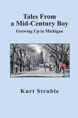 Tales From a Mid-Century Boy: Crescând în Michigan - Tales From a Mid-Century Boy: Growing Up in Michigan