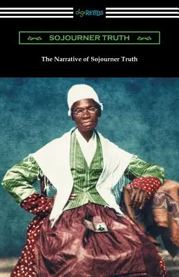 Narațiunea lui Sojourner Truth - The Narrative of Sojourner Truth