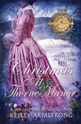 Crăciun la Thorne Manor: Un trio de romane de vacanță - Christmas at Thorne Manor: A Trio of Holiday Novellas