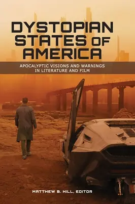 Statele distopice ale Americii: Viziuni și avertismente apocaliptice în literatură și film - Dystopian States of America: Apocalyptic Visions and Warnings in Literature and Film