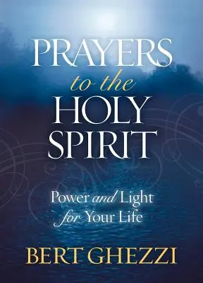 Rugăciuni către Duhul Sfânt: Putere și lumină pentru viața ta - Prayers to the Holy Spirit: Power and Light for Your Life