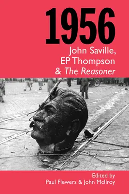 1956: John Saville, EP Thompson și The Reasoner - 1956: John Saville, EP Thompson and The Reasoner