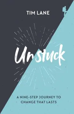 Unstuck: O călătorie în nouă pași către schimbarea care durează - Unstuck: A Nine-Step Journey to Change That Lasts