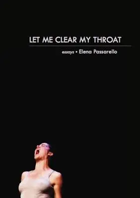 Let Me Clear My Throat: Eseuri - Let Me Clear My Throat: Essays