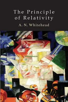 Principiul relativității: Cu aplicații la științele fizice - The Principle of Relativity: With Applications to Physical Science