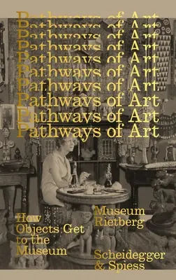 Pathways of Art: Cum ajung obiectele la muzeu - Pathways of Art: How Objects Get to the Museum