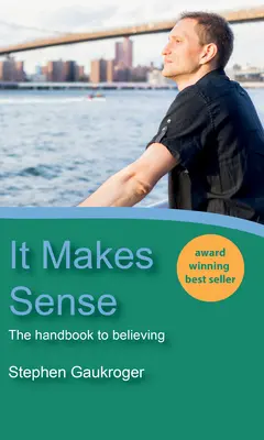Are sens: Manualul credinței: The Handbook to Believing - It Makes Sense: The Handbook to Believing