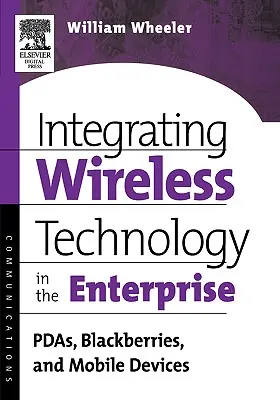 Integrarea tehnologiei fără fir în întreprindere: Pdas, Blackberries și dispozitive mobile - Integrating Wireless Technology in the Enterprise: Pdas, Blackberries, and Mobile Devices