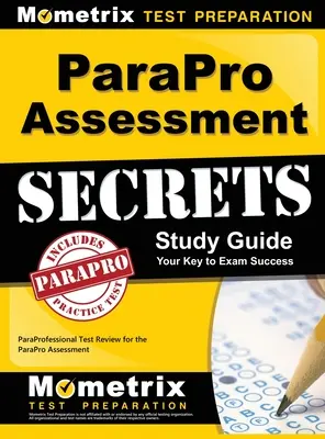 Secretele evaluării ParaPro, ghid de studiu: ParaProfessional Test Review pentru evaluarea ParaPro - ParaPro Assessment Secrets, Study Guide: ParaProfessional Test Review for the ParaPro Assessment