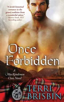 Once Forbidden: Un roman al clanului MacKendimen - Once Forbidden: A MacKendimen Clan Novel