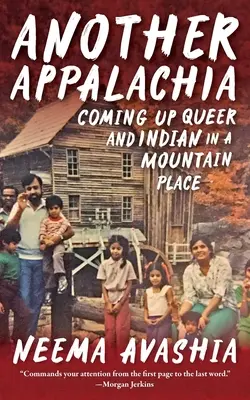 O altă Appalachie - Cum să devii poponar și indian într-un loc de munte - Another Appalachia - Coming Up Queer and Indian in a Mountain Place