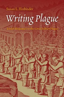 Scrierea ciumei: Răspunsuri evreiești la marea ciumă italiană - Writing Plague: Jewish Responses to the Great Italian Plague