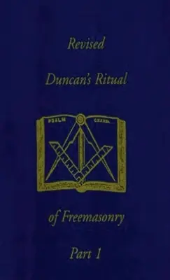 Revised Duncan's Ritual Of Freemasonry Part 1 (Revised) Hardcover