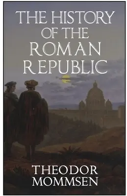 Istoria Republicii Romane (The History of the Roman Republic) - The History of the Roman Republic