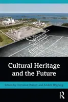 Patrimoniul cultural și viitorul - Cultural Heritage and the Future