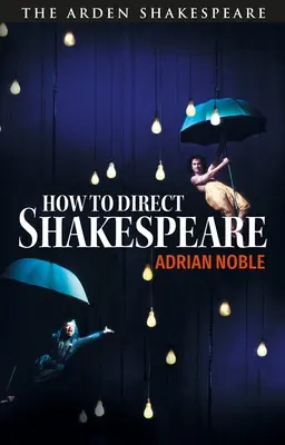 Cum să îl regizezi pe Shakespeare - How to Direct Shakespeare