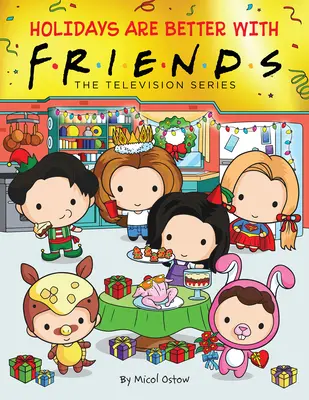 Sărbătorile sunt mai bune cu prietenii (Friends Picture Book) (Media Tie-In) - Holidays Are Better with Friends (Friends Picture Book) (Media Tie-In)