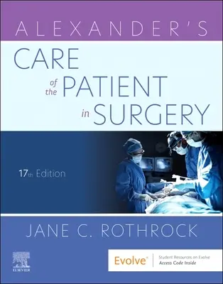 Alexander's Care of the Patient in Surgery (Îngrijirea pacientului în chirurgie) - Alexander's Care of the Patient in Surgery
