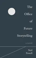Biroul de povestiri ale viitorului - un roman - Office of Future Storytelling - A Novel