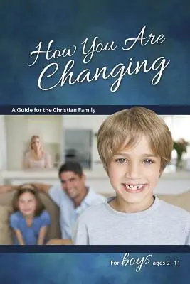 Cum te schimbi: Pentru băieți 9-11 - Învățarea despre sex - How You Are Changing: For Boys 9-11 - Learning about Sex