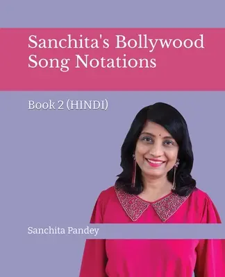 Notațiile cântecelor de Bollywood ale Sanchitei: Cartea 2 (hindi) - Sanchita's Bollywood Song Notations - Book 2 (Hindi)